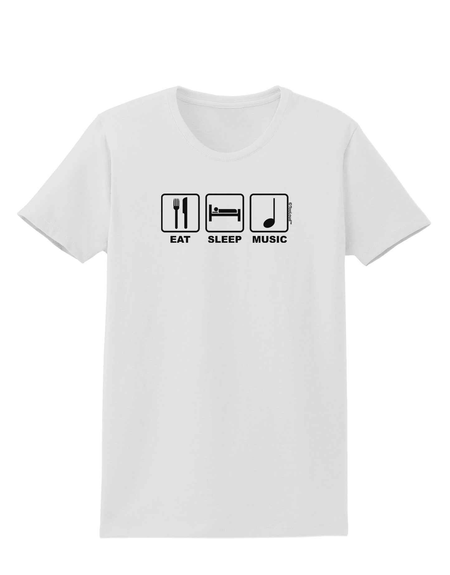 Eat Sleep Music Design Womens T-Shirt by TooLoud-Womens T-Shirt-TooLoud-White-X-Small-Davson Sales