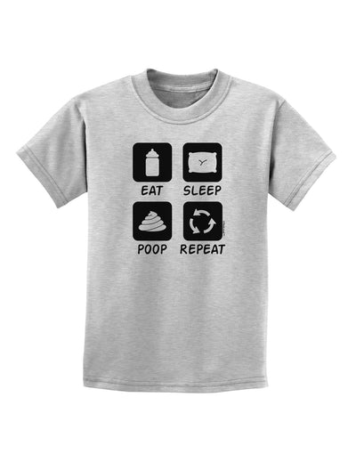 Eat Sleep Poop Repeat Childrens T-Shirt-Childrens T-Shirt-TooLoud-AshGray-X-Small-Davson Sales