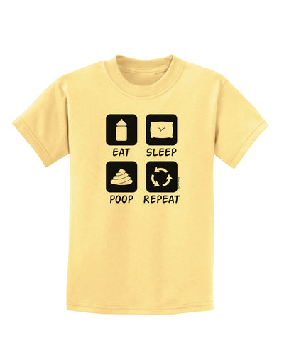 Eat Sleep Poop Repeat Childrens T-Shirt-Childrens T-Shirt-TooLoud-Daffodil-Yellow-X-Small-Davson Sales