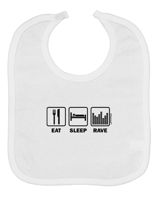 Eat Sleep Rave Baby Bib by TooLoud