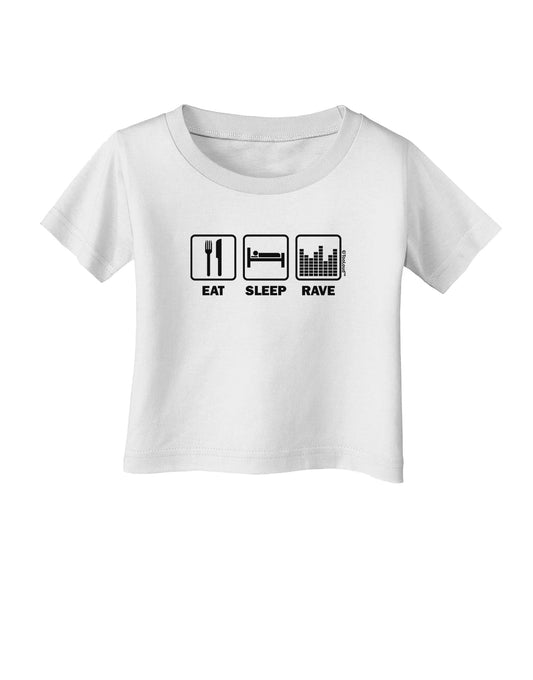 Eat Sleep Rave Infant T-Shirt by TooLoud-Infant T-Shirt-TooLoud-White-06-Months-Davson Sales