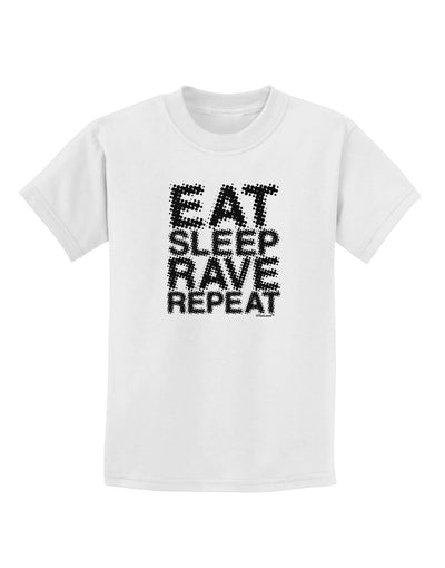 Eat Sleep Rave Repeat Childrens T-Shirt by TooLoud-Childrens T-Shirt-TooLoud-White-X-Small-Davson Sales