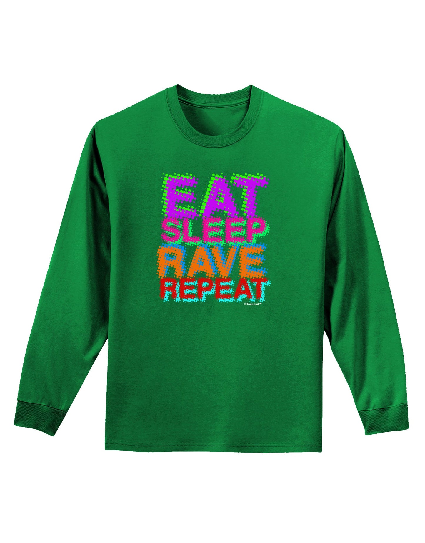 Eat Sleep Rave Repeat Color Adult Long Sleeve Dark T-Shirt by TooLoud-TooLoud-Kelly-Green-Small-Davson Sales