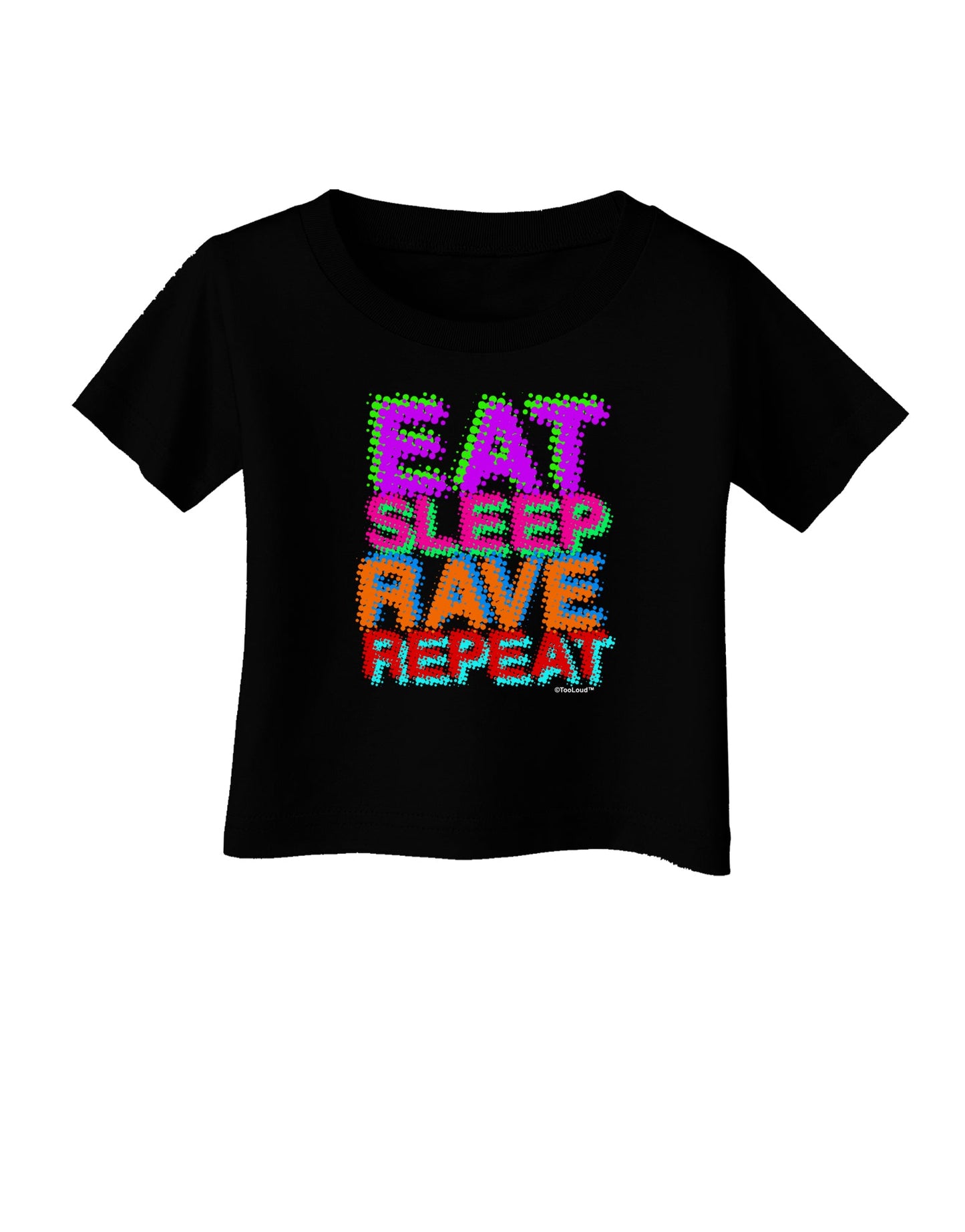 Eat Sleep Rave Repeat Color Infant T-Shirt Dark by TooLoud-Infant T-Shirt-TooLoud-Black-06-Months-Davson Sales