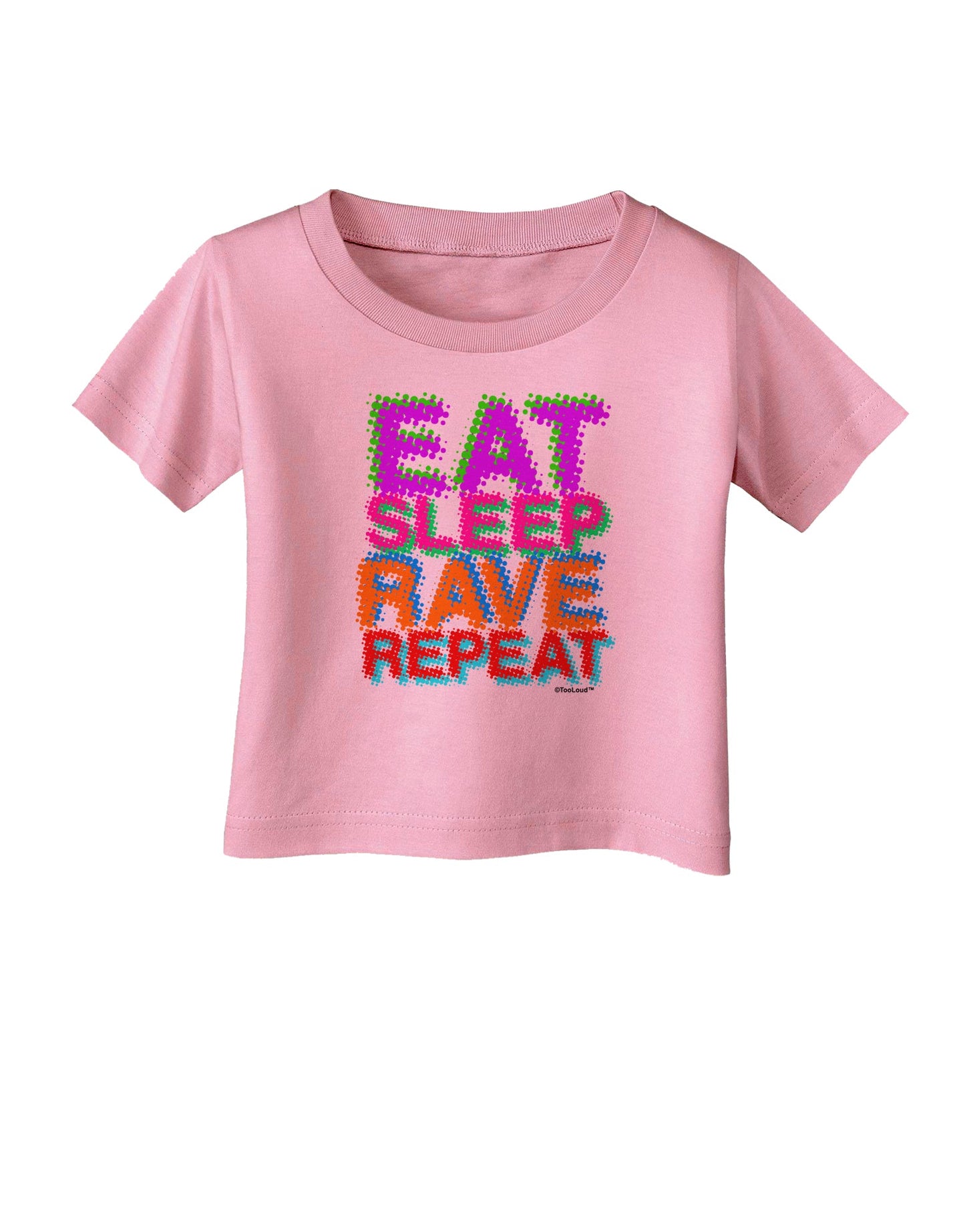 Eat Sleep Rave Repeat Color Infant T-Shirt by TooLoud-Infant T-Shirt-TooLoud-Candy-Pink-06-Months-Davson Sales