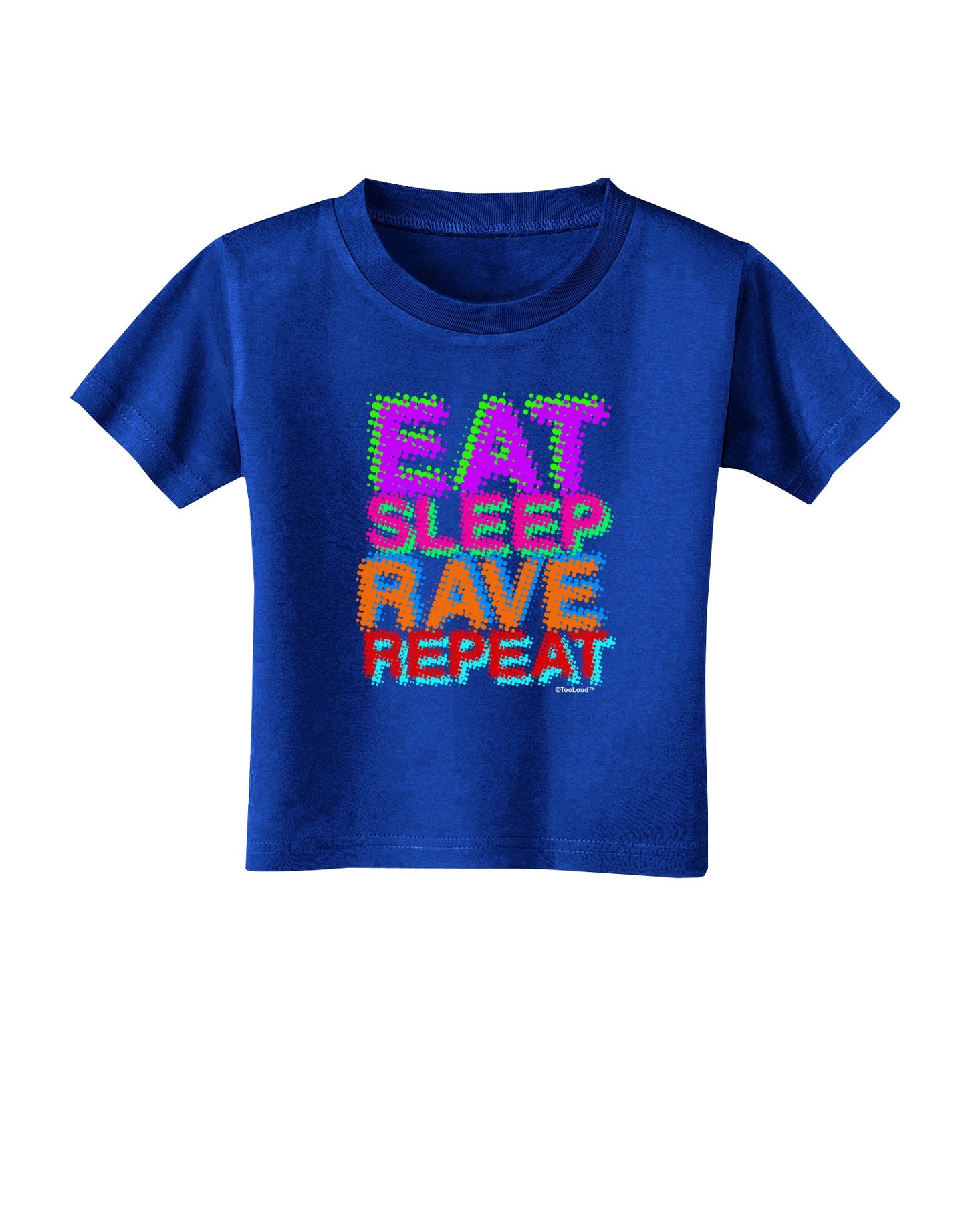 Eat Sleep Rave Repeat Color Toddler T-Shirt Dark by TooLoud-Toddler T-Shirt-TooLoud-Royal-Blue-2T-Davson Sales