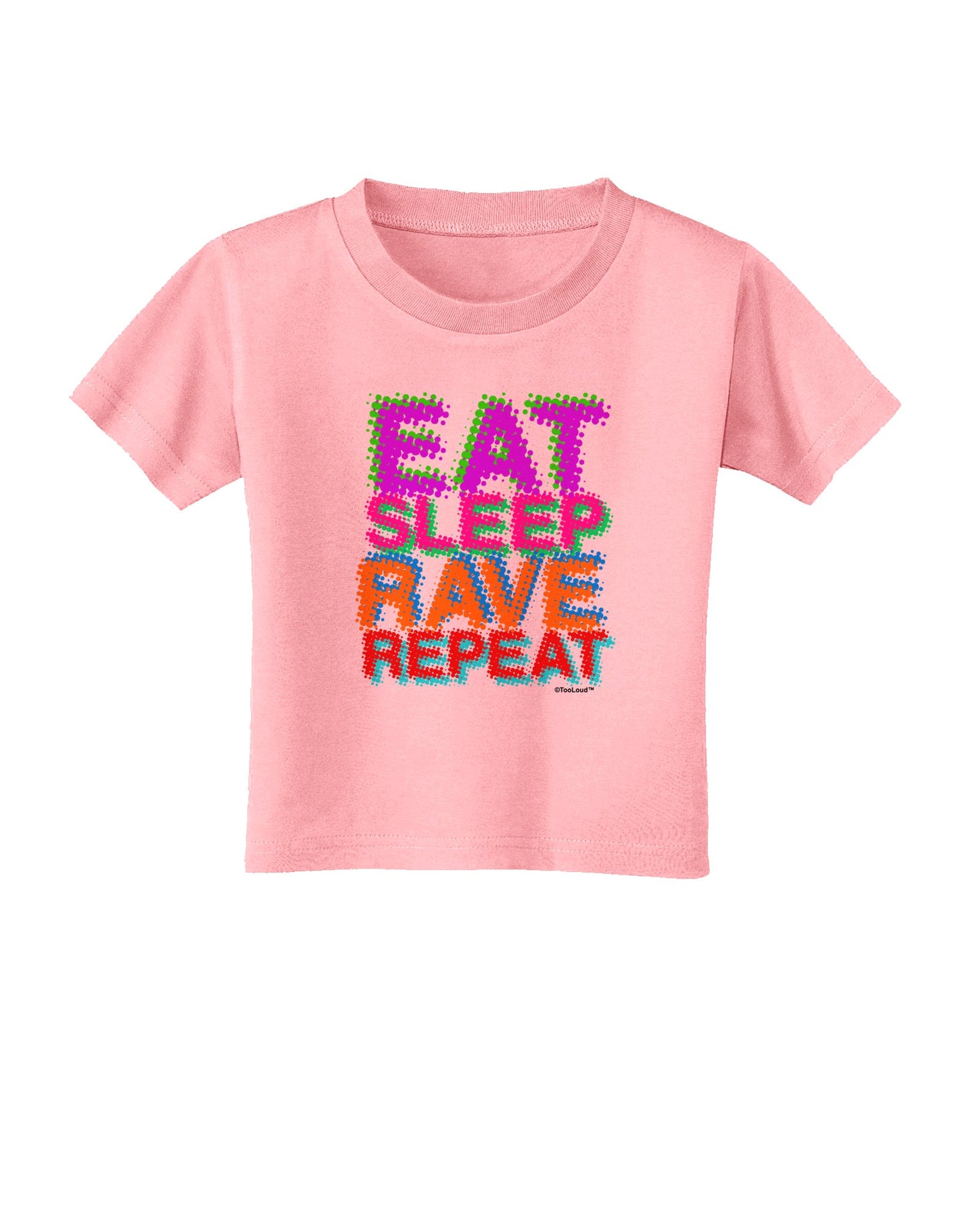 Eat Sleep Rave Repeat Color Toddler T-Shirt by TooLoud-Toddler T-Shirt-TooLoud-Candy-Pink-2T-Davson Sales