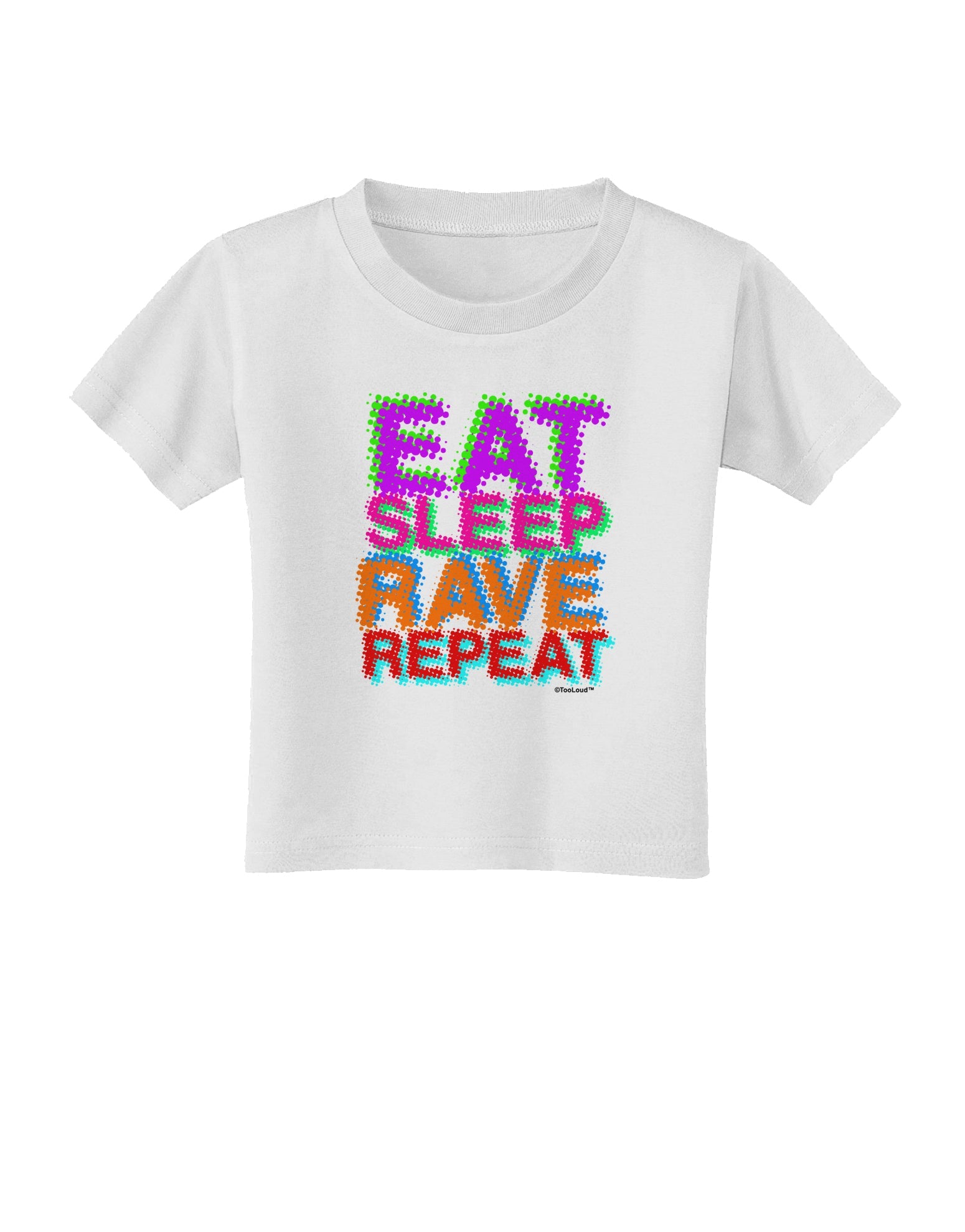 Eat Sleep Rave Repeat Color Toddler T-Shirt by TooLoud-Toddler T-Shirt-TooLoud-White-2T-Davson Sales