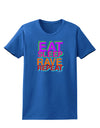 Eat Sleep Rave Repeat Color Womens Dark T-Shirt by TooLoud-Womens T-Shirt-TooLoud-Royal-Blue-X-Small-Davson Sales