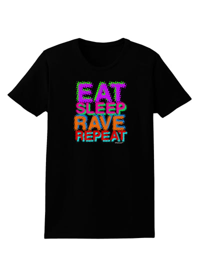 Eat Sleep Rave Repeat Color Womens Dark T-Shirt by TooLoud-Womens T-Shirt-TooLoud-Black-X-Small-Davson Sales