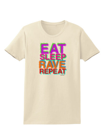 Eat Sleep Rave Repeat Color Womens T-Shirt by TooLoud-Womens T-Shirt-TooLoud-Natural-X-Small-Davson Sales