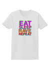 Eat Sleep Rave Repeat Color Womens T-Shirt by TooLoud-Womens T-Shirt-TooLoud-White-X-Small-Davson Sales