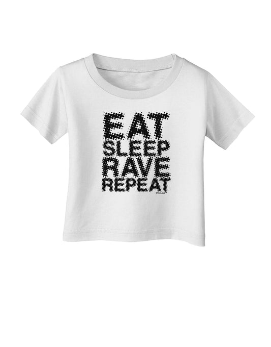 Eat Sleep Rave Repeat Infant T-Shirt by TooLoud-Infant T-Shirt-TooLoud-White-06-Months-Davson Sales