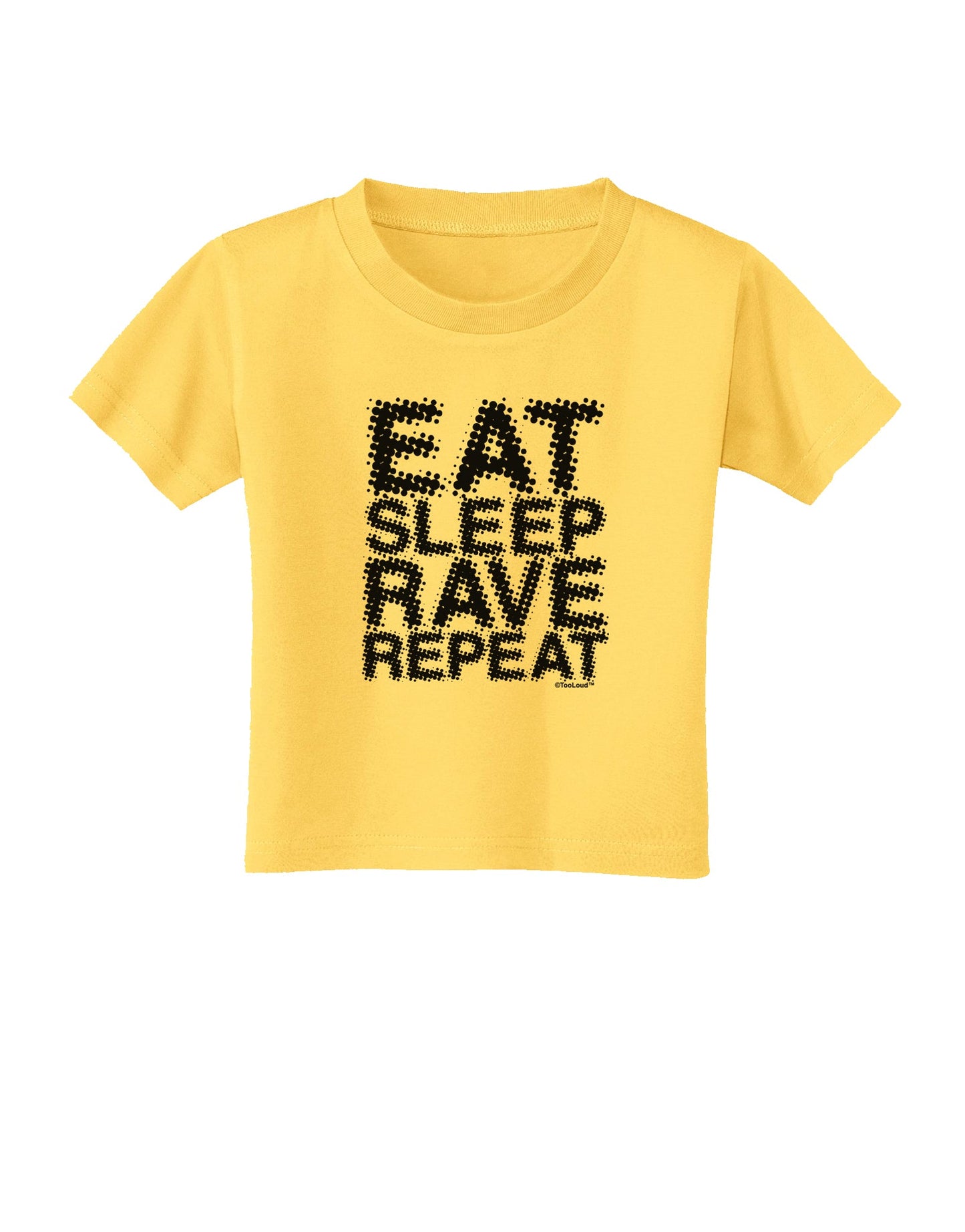 Eat Sleep Rave Repeat Toddler T-Shirt by TooLoud-Toddler T-Shirt-TooLoud-Yellow-2T-Davson Sales