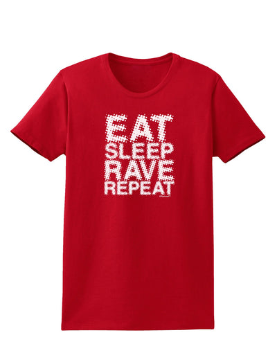 Eat Sleep Rave Repeat Womens Dark T-Shirt by TooLoud-Womens T-Shirt-TooLoud-Red-X-Small-Davson Sales