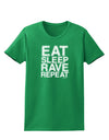 Eat Sleep Rave Repeat Womens Dark T-Shirt by TooLoud-Womens T-Shirt-TooLoud-Kelly-Green-X-Small-Davson Sales