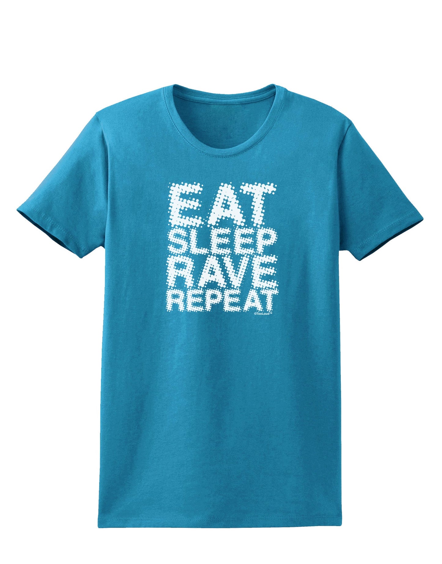 Eat Sleep Rave Repeat Womens Dark T-Shirt by TooLoud-Womens T-Shirt-TooLoud-Turquoise-X-Small-Davson Sales