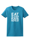 Eat Sleep Rave Repeat Womens Dark T-Shirt by TooLoud-Womens T-Shirt-TooLoud-Turquoise-X-Small-Davson Sales