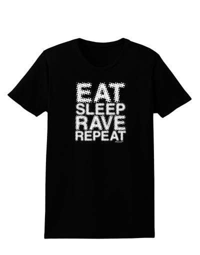 Eat Sleep Rave Repeat Womens Dark T-Shirt by TooLoud-Womens T-Shirt-TooLoud-Black-X-Small-Davson Sales
