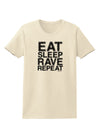 Eat Sleep Rave Repeat Womens T-Shirt by TooLoud-Womens T-Shirt-TooLoud-Natural-X-Small-Davson Sales