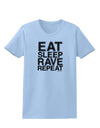 Eat Sleep Rave Repeat Womens T-Shirt by TooLoud-Womens T-Shirt-TooLoud-Light-Blue-X-Small-Davson Sales