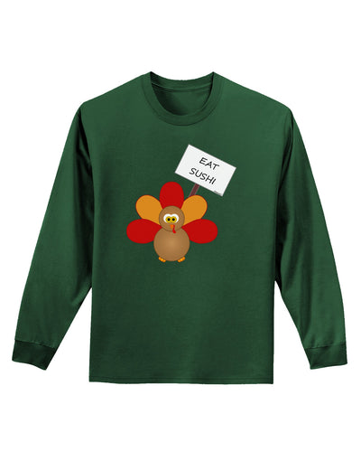 Eat Sushi Thanksgiving Turkey Adult Long Sleeve Dark T-Shirt-TooLoud-Dark-Green-Small-Davson Sales