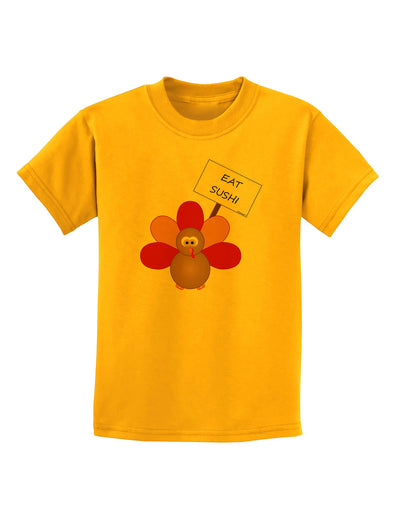 Eat Sushi Thanksgiving Turkey Childrens T-Shirt-Childrens T-Shirt-TooLoud-Gold-X-Small-Davson Sales