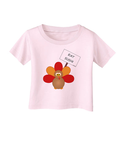 Eat Sushi Thanksgiving Turkey Infant T-Shirt-Infant T-Shirt-TooLoud-Light-Pink-06-Months-Davson Sales