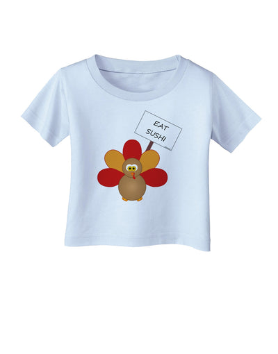 Eat Sushi Thanksgiving Turkey Infant T-Shirt-Infant T-Shirt-TooLoud-Light-Blue-06-Months-Davson Sales