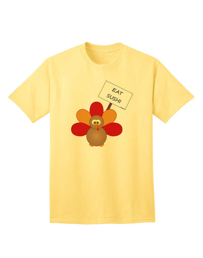 Eat Sushi Thanksgiving Turkey Premium Adult T-Shirt - A Unique Twist on Holiday Apparel-Mens T-shirts-TooLoud-Yellow-Small-Davson Sales