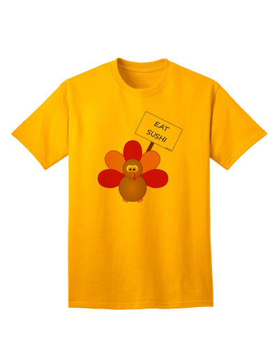 Eat Sushi Thanksgiving Turkey Premium Adult T-Shirt - A Unique Twist on Holiday Apparel-Mens T-shirts-TooLoud-Gold-Small-Davson Sales