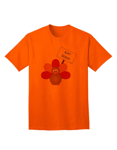 Eat Sushi Thanksgiving Turkey Premium Adult T-Shirt - A Unique Twist on Holiday Apparel-Mens T-shirts-TooLoud-Orange-Small-Davson Sales