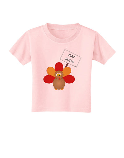 Eat Sushi Thanksgiving Turkey Toddler T-Shirt-Toddler T-Shirt-TooLoud-Light-Pink-2T-Davson Sales