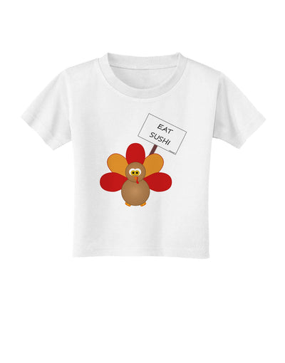 Eat Sushi Thanksgiving Turkey Toddler T-Shirt-Toddler T-Shirt-TooLoud-White-2T-Davson Sales