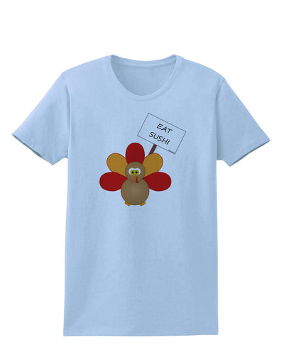 Eat Sushi Thanksgiving Turkey Womens T-Shirt-Womens T-Shirt-TooLoud-Light-Blue-X-Small-Davson Sales