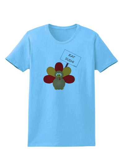 Eat Sushi Thanksgiving Turkey Womens T-Shirt-Womens T-Shirt-TooLoud-Aquatic-Blue-X-Small-Davson Sales