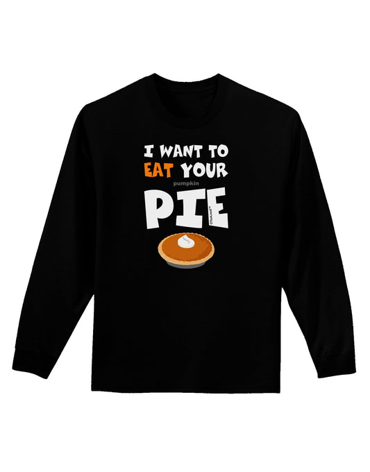 Eat Your Pie Adult Long Sleeve Dark T-Shirt-TooLoud-Black-Small-Davson Sales