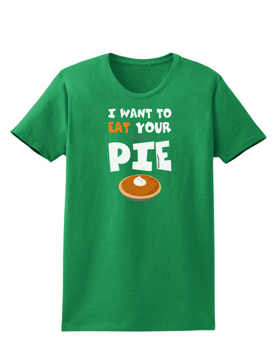 Eat Your Pie Womens Dark T-Shirt-TooLoud-Kelly-Green-X-Small-Davson Sales