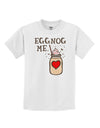 Eggnog Me Childrens T-Shirt White XL Tooloud