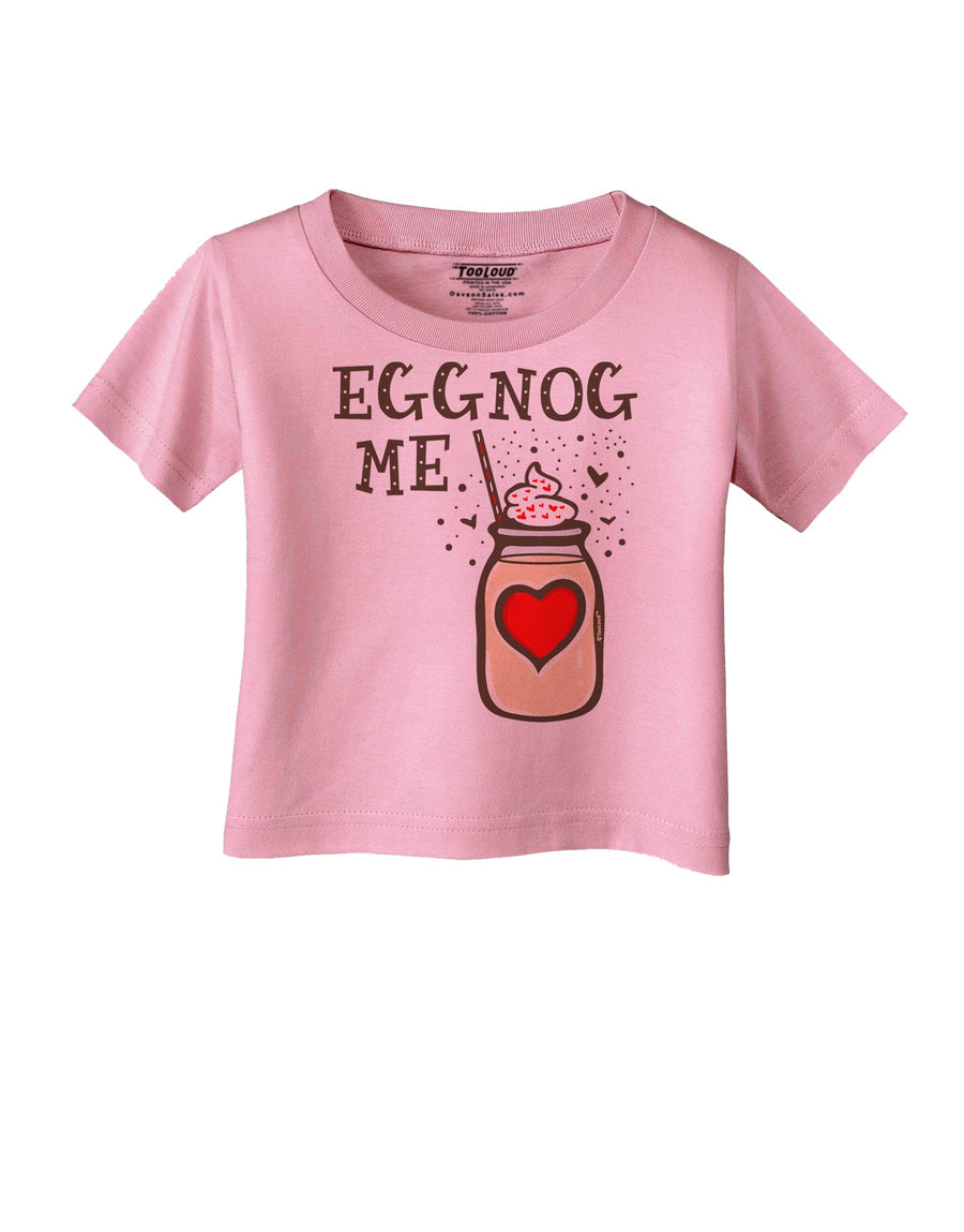 Eggnog Me Infant T-Shirt White 18Months Tooloud