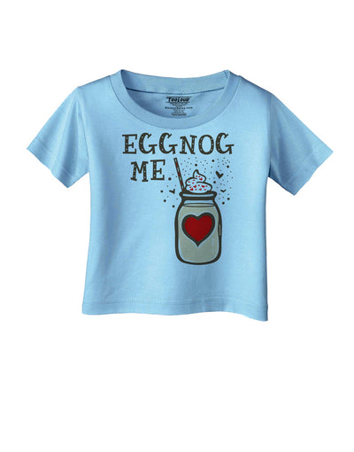 Eggnog Me Infant T-Shirt-Infant T-Shirt-TooLoud-Aquatic-Blue-06-Months-Davson Sales