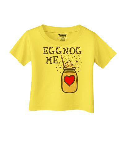 Eggnog Me Infant T-Shirt-Infant T-Shirt-TooLoud-Yellow-06-Months-Davson Sales