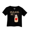 Eggnog Me Infant T-Shirt-Infant T-Shirt-TooLoud-Black-06-Months-Davson Sales