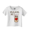 Eggnog Me Infant T-Shirt-Infant T-Shirt-TooLoud-White-06-Months-Davson Sales