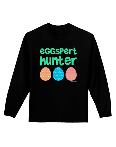 Eggspert Hunter - Easter - Green Adult Long Sleeve Dark T-Shirt by TooLoud-TooLoud-Black-Small-Davson Sales