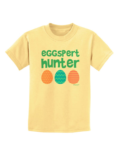 Eggspert Hunter - Easter - Green Childrens T-Shirt by TooLoud-Childrens T-Shirt-TooLoud-Daffodil-Yellow-X-Small-Davson Sales