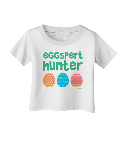 Eggspert Hunter - Easter - Green Infant T-Shirt by TooLoud-Infant T-Shirt-TooLoud-White-06-Months-Davson Sales