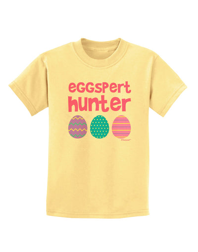 Eggspert Hunter - Easter - Pink Childrens T-Shirt by TooLoud-Childrens T-Shirt-TooLoud-Daffodil-Yellow-X-Small-Davson Sales