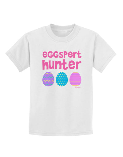 Eggspert Hunter - Easter - Pink Childrens T-Shirt by TooLoud-Childrens T-Shirt-TooLoud-White-X-Small-Davson Sales