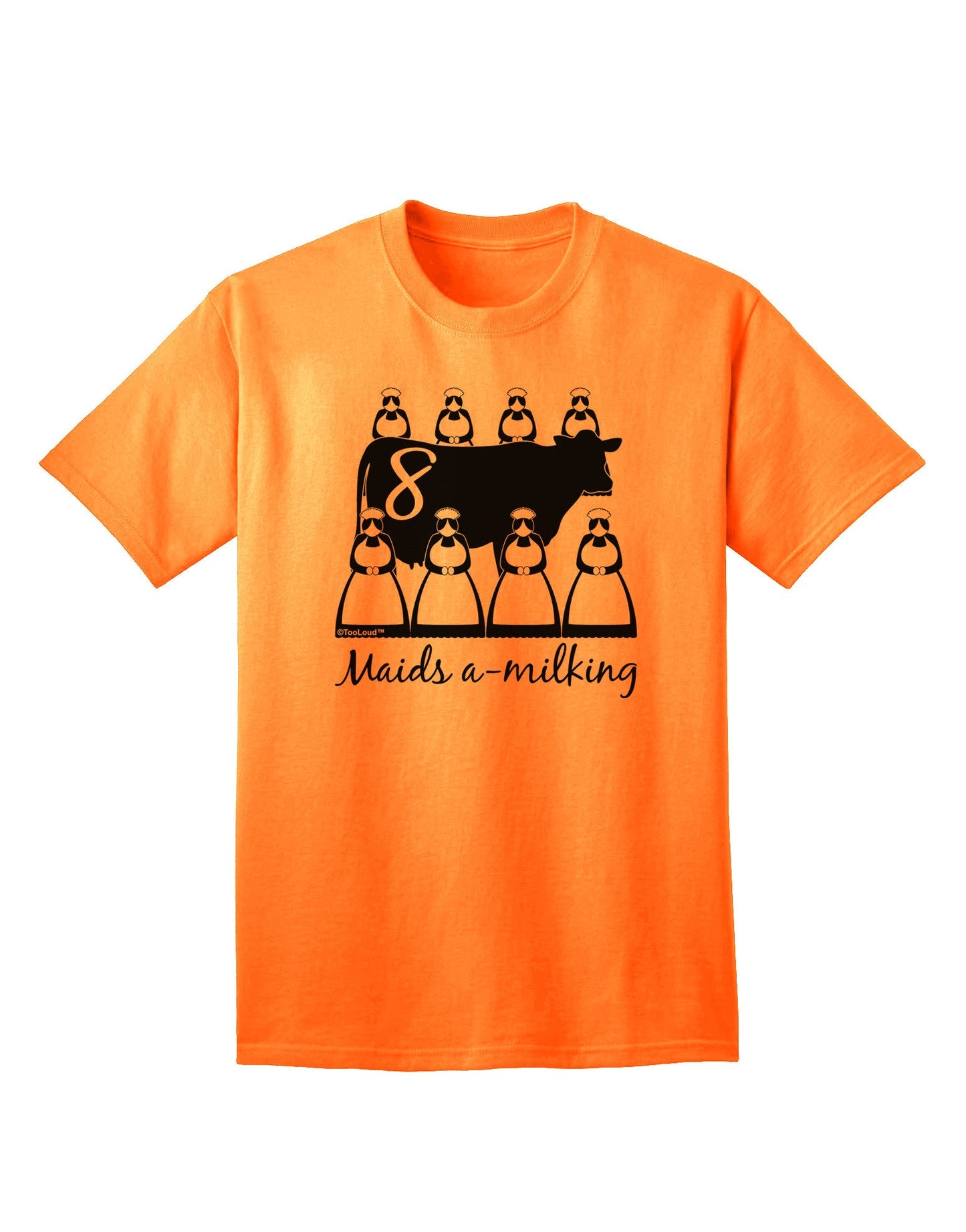 Eight Maids A Milking - Premium Adult Text T-Shirt for Discerning Shoppers-Mens T-shirts-TooLoud-Neon-Orange-Small-Davson Sales